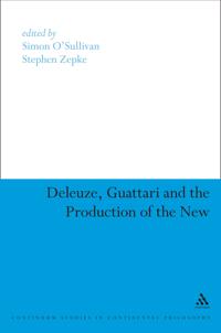 Deleuze, Guattari and the Production of the New
