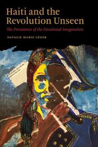 Bokomslag för "Haiti and the Revolution Unseen"