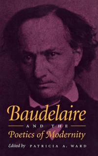 Baudelaire and the Poetics of Modernity