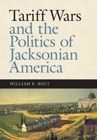 Bokomslag för "Tariff Wars and the Politics of Jacksonian America"
