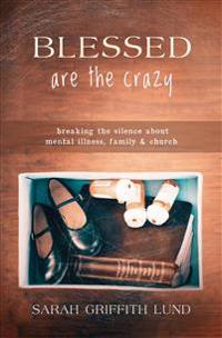 Blessed Are the Crazy