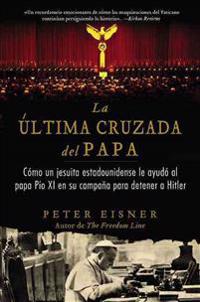 Última Cruzada del Papa (the Pope's Last Crusade)