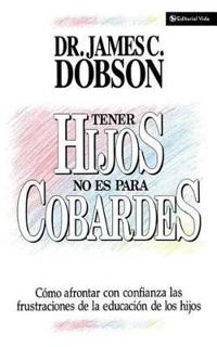 Tener Hijos No Es Para Cobardes