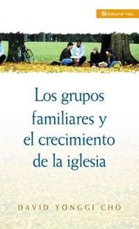 Grupos Familiares Y El Crecimiento De La Iglesia
