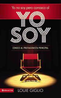 La Yo no soy, pero conozco al Yo Soy Softcover I Am Not, but I Know I Am