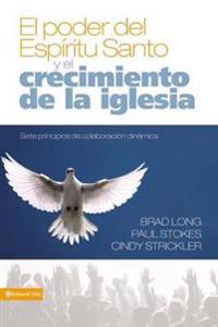 El Poder del Espíritu Santo Y El Crecimiento de la Iglesia