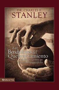 Las bendiciones del quebrantamiento / The Blessings of Brokenness