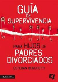 Guía de Supervivencia Para Hijos de Padres Divorciados