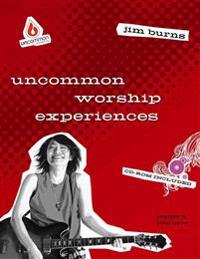Uncommon Worship Experiences Leader's Resource
