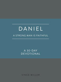 Daniel a Strong Man Is Faithfu