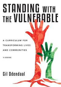 Standing with the Vulnerable – A Curriculum for Transforming Lives and Communities