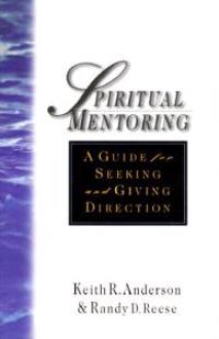 Spiritual Mentoring - A Guide for Seeking Giving Direction
