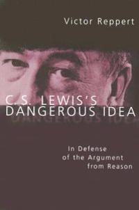 C. S. Lewis's Dangerous Idea