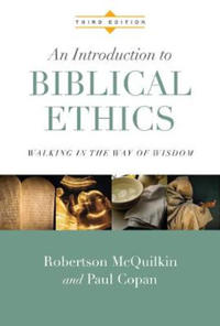 An Introduction to Biblical Ethics – Walking in the Way of Wisdom