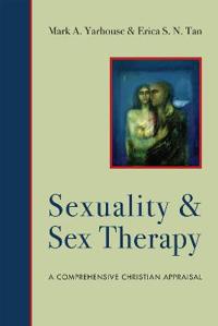 Sexuality and Sex Therapy – A Comprehensive Christian Appraisal