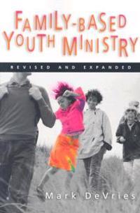FAMILY- BASED YOUTH MINISTRY