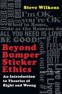 Beyond Bumper Sticker Ethics – An Introduction to Theories of Right and Wrong