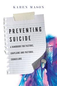 Preventing Suicide – A Handbook for Pastors, Chaplains and Pastoral Counselors
