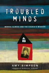 Troubled Minds – Mental Illness and the Church`s Mission