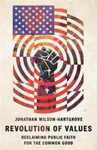 Revolution of Values – Reclaiming Public Faith for the Common Good
