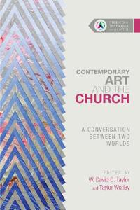 Contemporary Art and the Church – A Conversation Between Two Worlds