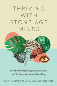Thriving with Stone Age Minds