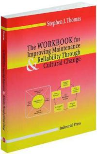 Workbook for Improving Maintenance and Reliability Through Cultural Change