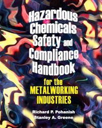 Hazardous Chemicals Safety & Compliance Handbook for the Metalworking Industries