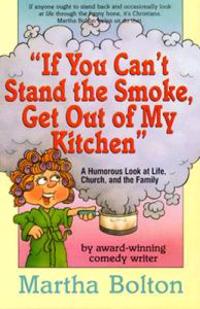 If You Can't Stand the Smoke, Get Out of My Kitchen