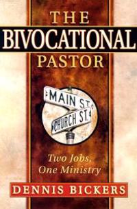 The Bivocational Pastor: Two Jobs, One Ministry