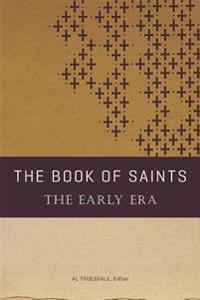 The Book of Saints: The Early Era