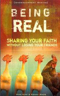 Being Real: Sharing Your Faith Without Losing Your Friends