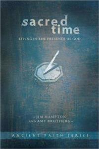 Sacred Time: Living in the Presence of God