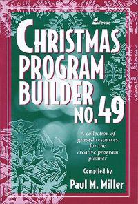 Christmas Program Builder No. 49: Collection of Graded Resources for the Creative Program Planner