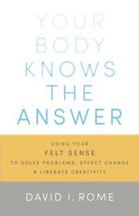 Your Body Knows the Answer