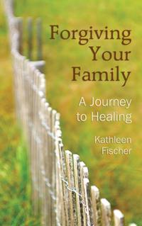 Forgiving Your Family