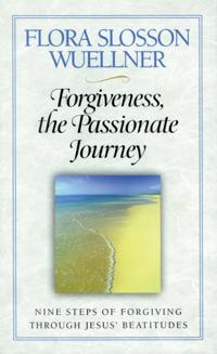 Forgiveness, the Passionate Journey