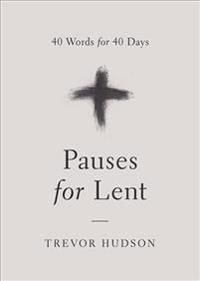Pauses for Lent