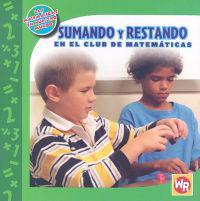 Sumando Y Restando En El Club De Matematicas/ Adding and Subtracting in Math Club