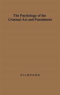 The Psychology of the Criminal Act and Punishment.