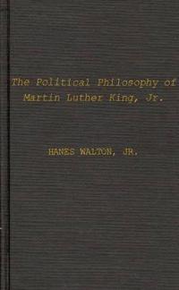 The Political Philosophy of Martin Luther King, Jr.