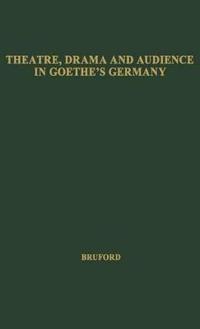 Theatre, Drama, and Audience in Goethe's Germany