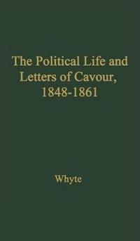 The Political Life and Letters of Cavour, 1848-1861