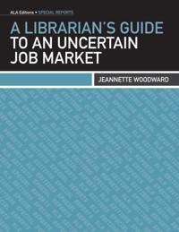 Librarian's Guide to an Uncertain Job Market