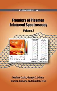 Frontiers of Plasmon Enhanced Spectroscopy Volume 2