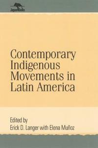 Contemporary Indigenous Movements in Latin America