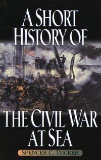 Bokomslag för "A Short History of the Civil War at Sea"