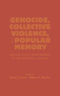 Genocide, Collective Violence, and Popular Memory