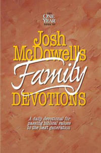 The One Year Book of Josh McDowell's Family Devotions
