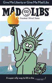 Give Me Liberty or Give Me Mad Libs